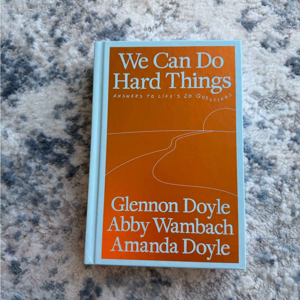 We Can Do Hard Things Hardcover Book by Glennon Doyle